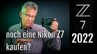 Lohnt es sich 2022 noch eine Z7 zu kaufen?