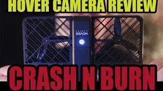 HOVER PASSPORT CAMERA! Crash N Burn 5 Minute review.