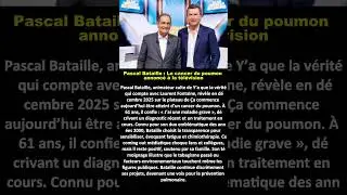 Pascal Bataille : Le cancer du poumon annonc&eacute; &agrave; la t&eacute;l&eacute;vision! #france