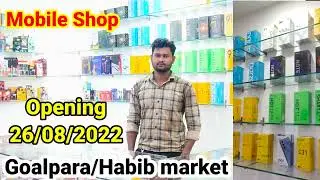 Mobile shop opening || Goalpara Habib Market || Opening 26/08/2022...