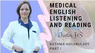 Medical English listening and reading practice lesson.Asthma.S1E7