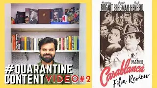 #QuarantineContent Ep.2 | CASABLANCA | Essential Classics | Film Review by Tipu Sultan