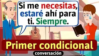 Conversación en español | Primer condicional | Diálogos cotidianos | Aprende español