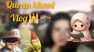 Ghar m Quran khani 🕌🕋 #vlog #adayinmylife 