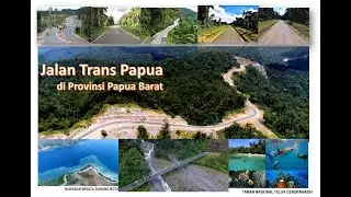 Video Drone Jalan Trans Papua di Provinsi Papua Barat
