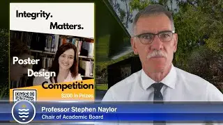 Integrity. Matters. Poster Competition - Professor Stephen Naylor