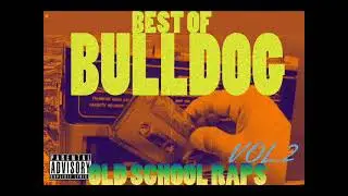 New VOL.17   BULLDOG   - OLD SCHOOL RAPS  ( Best of Mix Vol.2 )