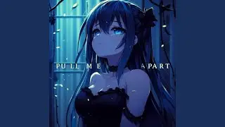 PULL ME APART