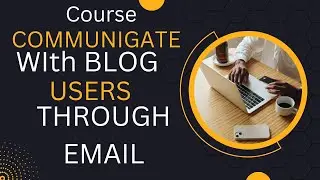 HOW TO COMMUNIGATE WIth BLOG USERS THROUGH EMAIL  videos upload on You Tube and Nutrition