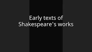 Early texts of Shakespeare's works
