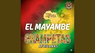 El Mayambe Champeta (Africanas)