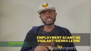 Employment Scam?! Be Vigilant!! | Freetown, Sierra Leone