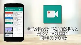 Record your screen on Android with ADV Screen Recorder | Set it up on your mobile or tablet