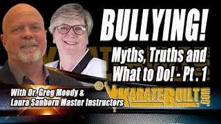 Bullying Prevention Podcast Part 1 with Dr. Greg Moody and Sr. Master Laura Sanborn
