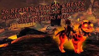 Guild Wars 2 - Opening 26 Reaper's Vision Chests! - Hound of Balthazar & Seven Reaper's Helm Demo!