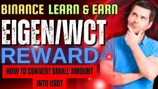 Binance Learn & Earn WCT & EIGEN Reward|Convert Small Tokens into USDT|Crypto & JazzCash Easy