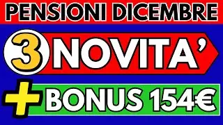 ✅Pensioni Dicembre 👉 3 Novit&agrave; In Arrivo + Bonus da 154&euro;!