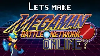 Lets make Megaman Battle Network Online?