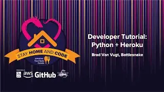Stay Home and Code - Developer Tutorial: Python + Heroku