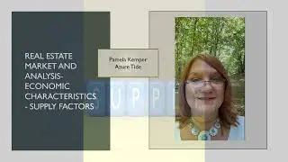 Real Estate Market and Analysis: Economic Characteristics- Supply Factors