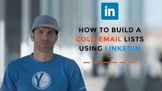 HOW TO BUILD A COLD EMAIL LIST USING LINKEDIN