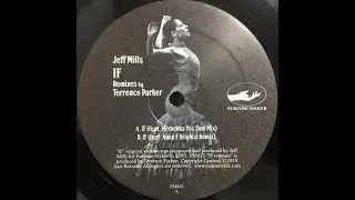 Jeff Mills  If Feat  Merachka Vox Soul Mix-(Remixes By Terrence Parker)