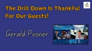 The Drill Down is Thankful for Our Guests - Gerald Posner