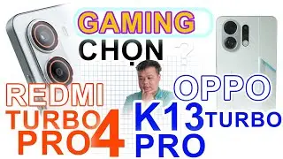 So sánh Redmi Turbo 4 Pro và OPPO K13 Turbo Pro: KẾT QUẢ KHÁ BẤT NGỜ, AI MỚI LÀ VUA 5-6 TRIỆU !!??