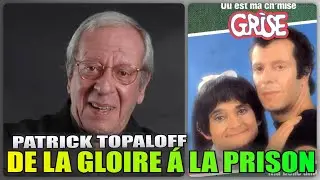 Patrick Topaloff : De la gloire à la prison. Retour sur son parcours jusqu'a sa mort tragique