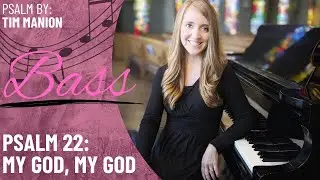 Psalm 22: My God, My God *Manion (Bass)