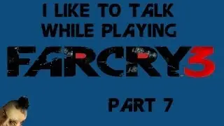 ILTTWPVG: Far Cry 3: MONKEYS!