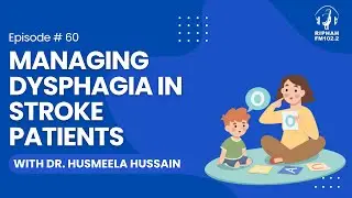 Managing Dysphagia in Stroke Patients | with Dr. Husmeela Hussain | Riphah Rehab Show | Episode 60