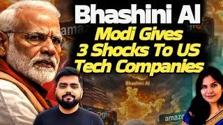 Bhashini Al, Modi Gives 3 Shocks to US Tech Companies
