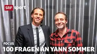 100 Fragen an Yann Sommer | SRF 3 | Focus