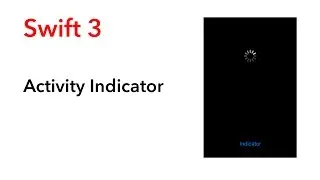 Как использовать UIActivityIndicator (Swift 3 + Xcode 8.2.1)