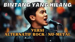 Arvian Dwi - Bintang Yang Hilang | Versi ALTERNATIVE ROCK/NU-METAL (Linkin Park Style)