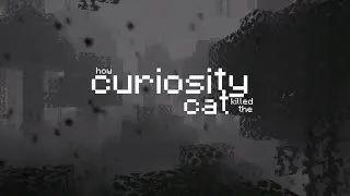 how curiosity killed the cat.
