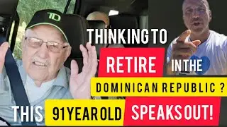 Dominican Republic for retirement? 91 Year Old Shares his thoughts