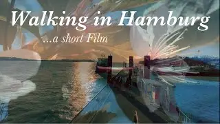 Walking in Hamburg - (Short Film)*[4K]*
