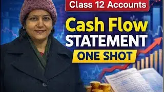 Cash Flow Statement One Shot | Class 12 Accounts | CFS in Detail | Full Chapter in One Video