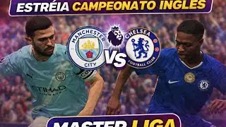 ESTRÉIA ÉPICA! Manchester City x Chelsea Master Liga-Campeonato Inglês #1