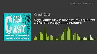 Ugly Dudes Movie Reviews #3 Equalizer 2 and The Happy Time Murders