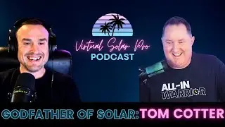 Optimizing Tools and Resources in Virtual Solar Sales | Guest: Tom Cotter | Ep. 7