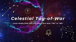 Astrology Nodes Shift and June/July 2023 updates