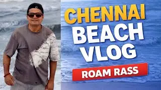 CHENNAI BEACH VLOG /MARINA BEACH CHEAP THRILLS & CHILL VIBES/ ROAM RASS