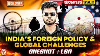 India’s Foreign Policy and Global Challenges | SSLC Class 10 | Social Science | Basavaraj Sir