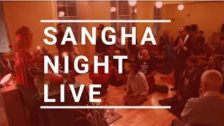 Sangha Night Live 13/5/20