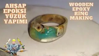 EPOKSİ AHŞAP Y&Uuml;Z&Uuml;K YAPIMI / wooden epoxy ring making