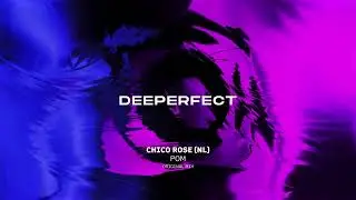 Chico Rose (NL) - POM (Original Mix)