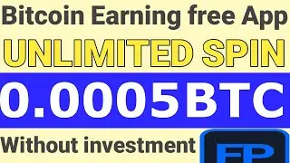 Bitcoin Earning free app | Unlimited spin | without investment | 0.0005 BTC Earn